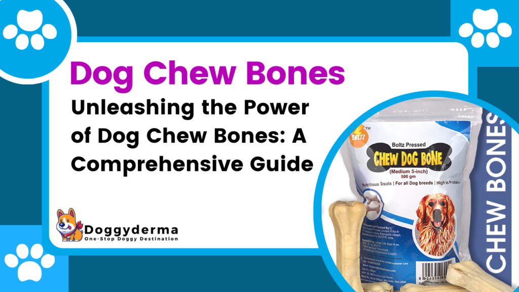 Unleashing the Power of Dog Chew Bones: A Comprehensive Guide 2023